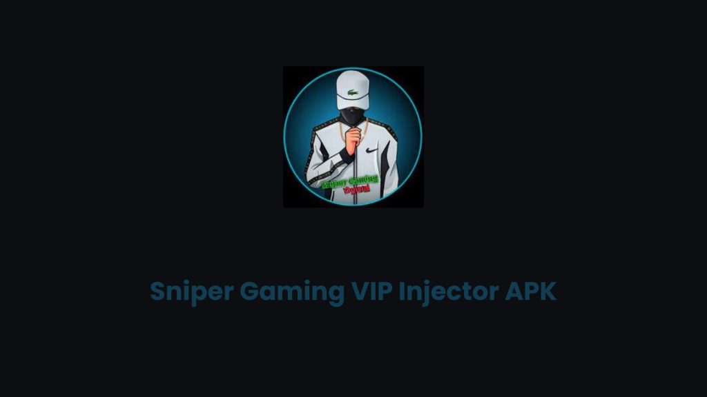 Sniper Gaming VIP Injector APK